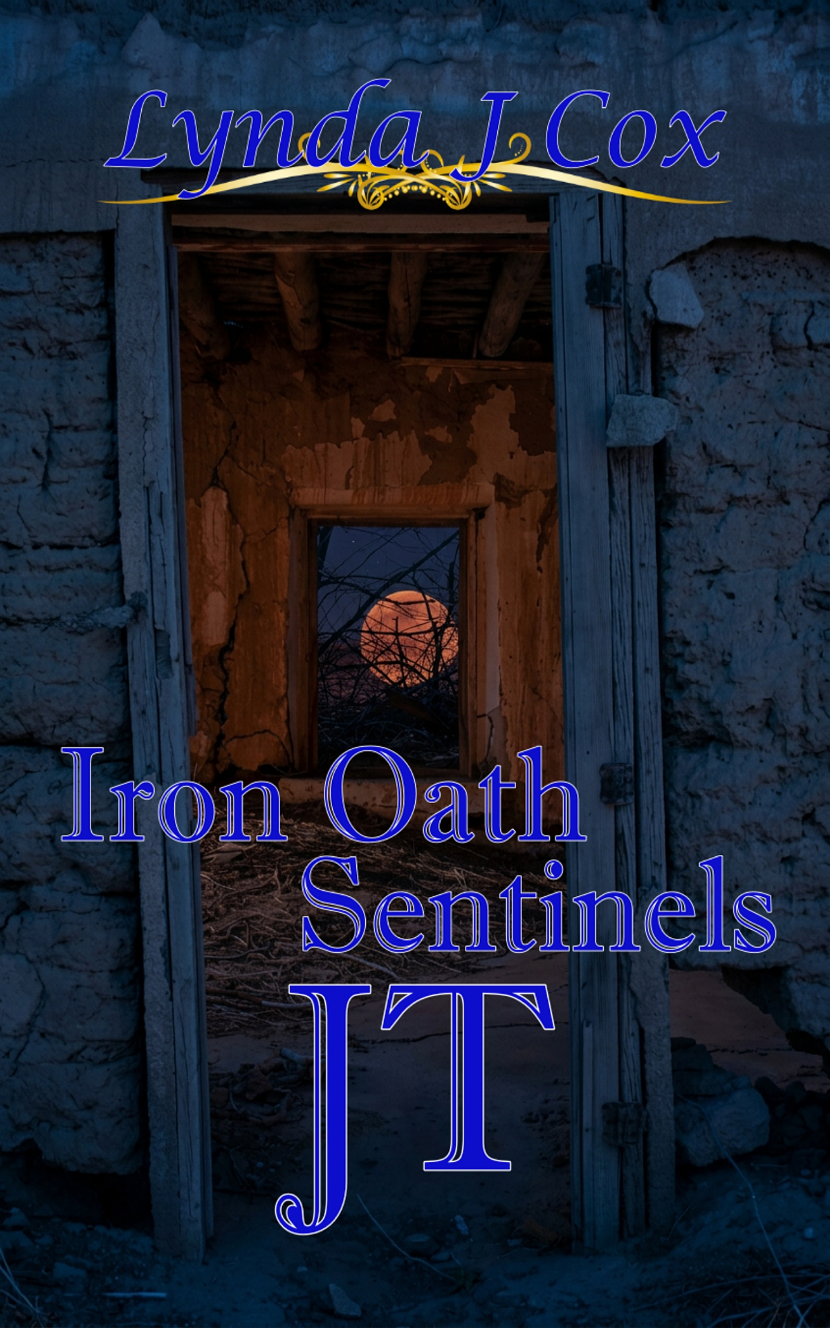 Iron Oath Sentinels: JT — Iron Oath Sentinels by Lynda J. Cox