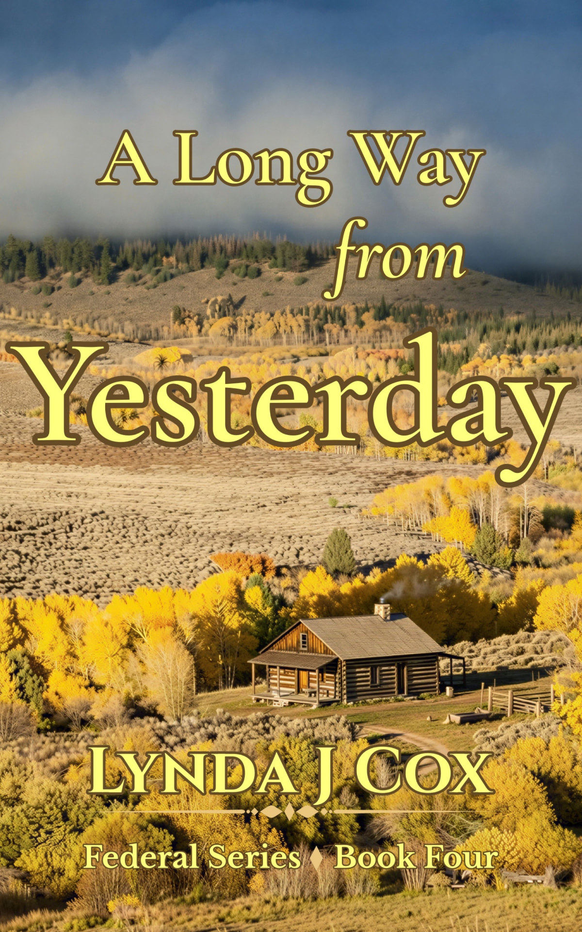 A Long Way from Yesterday — The Federal Series by Lynda J. Cox